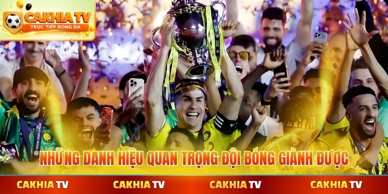 Những danh hiệu quan trọng đội bóng giành được