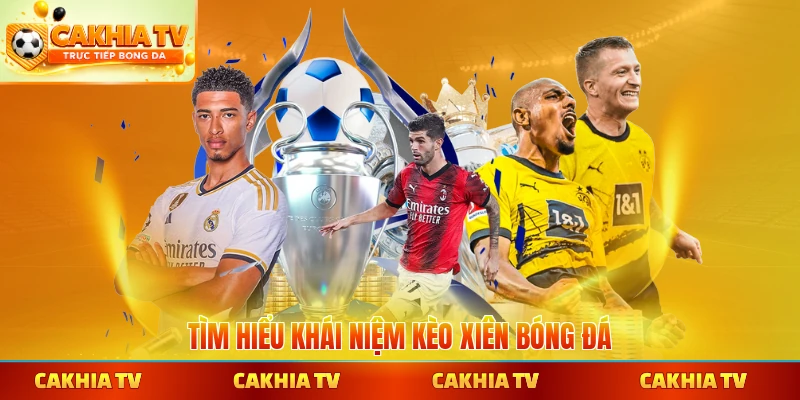Tìm hiểu khái niệm kèo xiên bóng đá