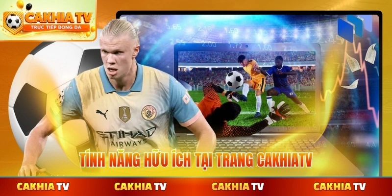 Tính năng hữu ích tại trang CakhiaTV
